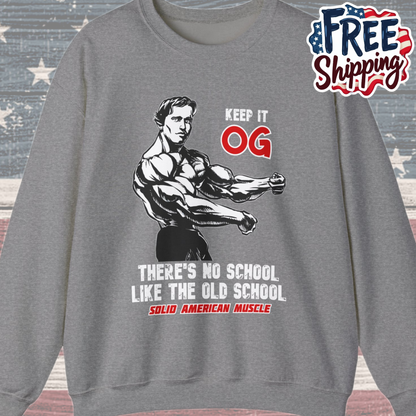 Solid American Muscle - Keep it OG - There's No School Like the Old School Sweatshirt