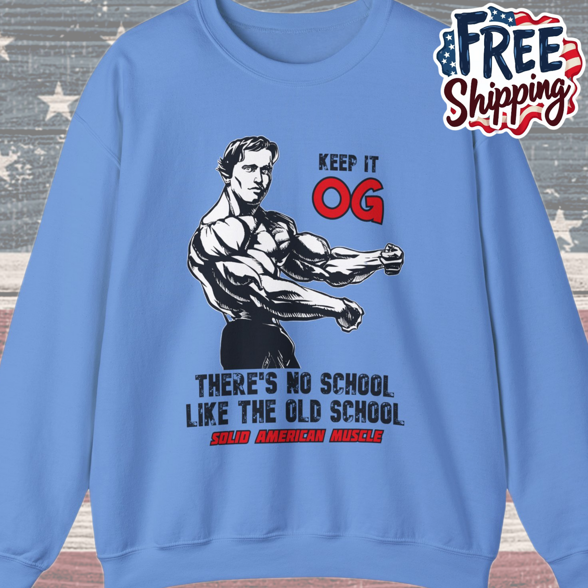 Solid American Muscle - Keep it OG - There's No School Like the Old School Sweatshirt