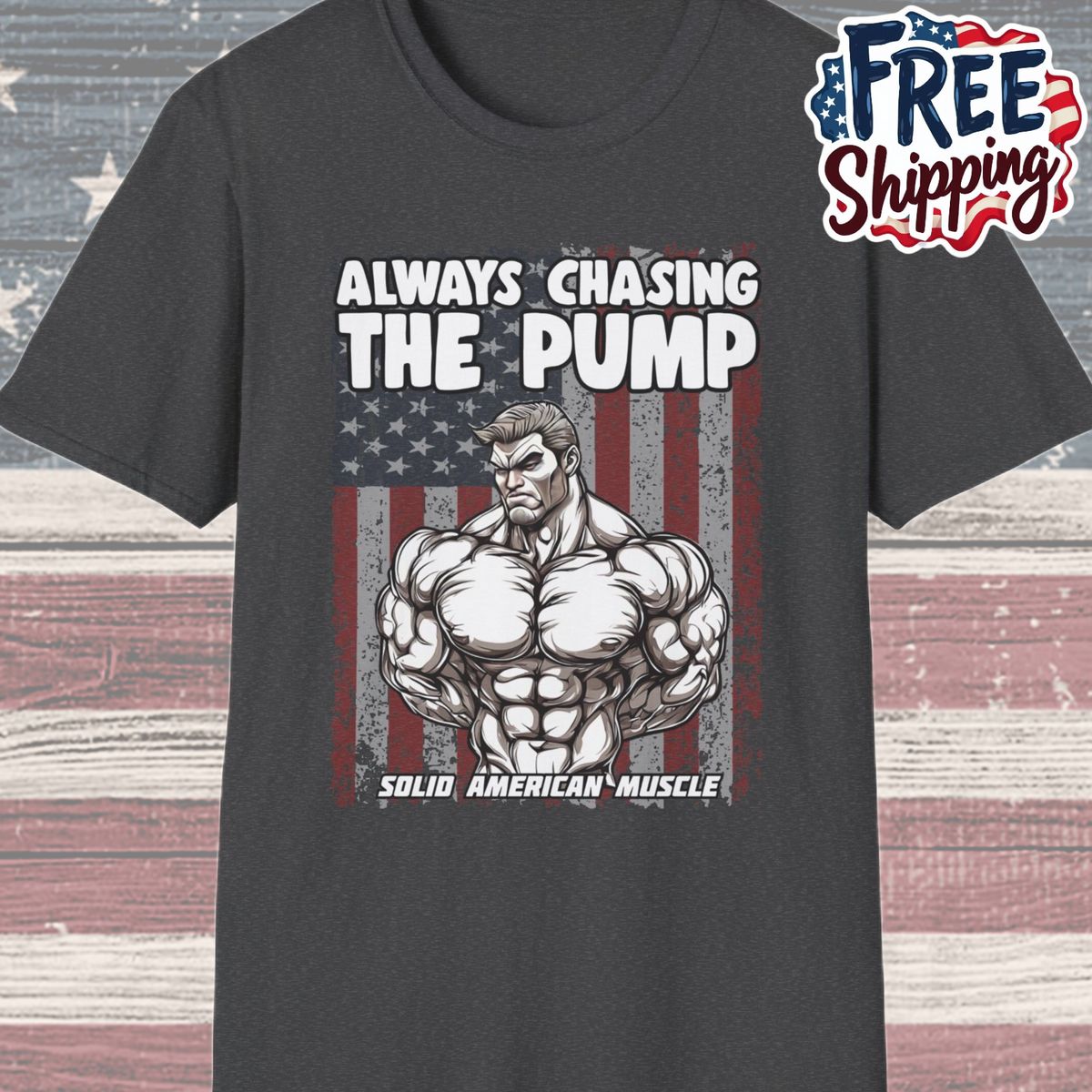 Solid American Muscle - Always Chasing The Pump - USA Flag T-Shirt