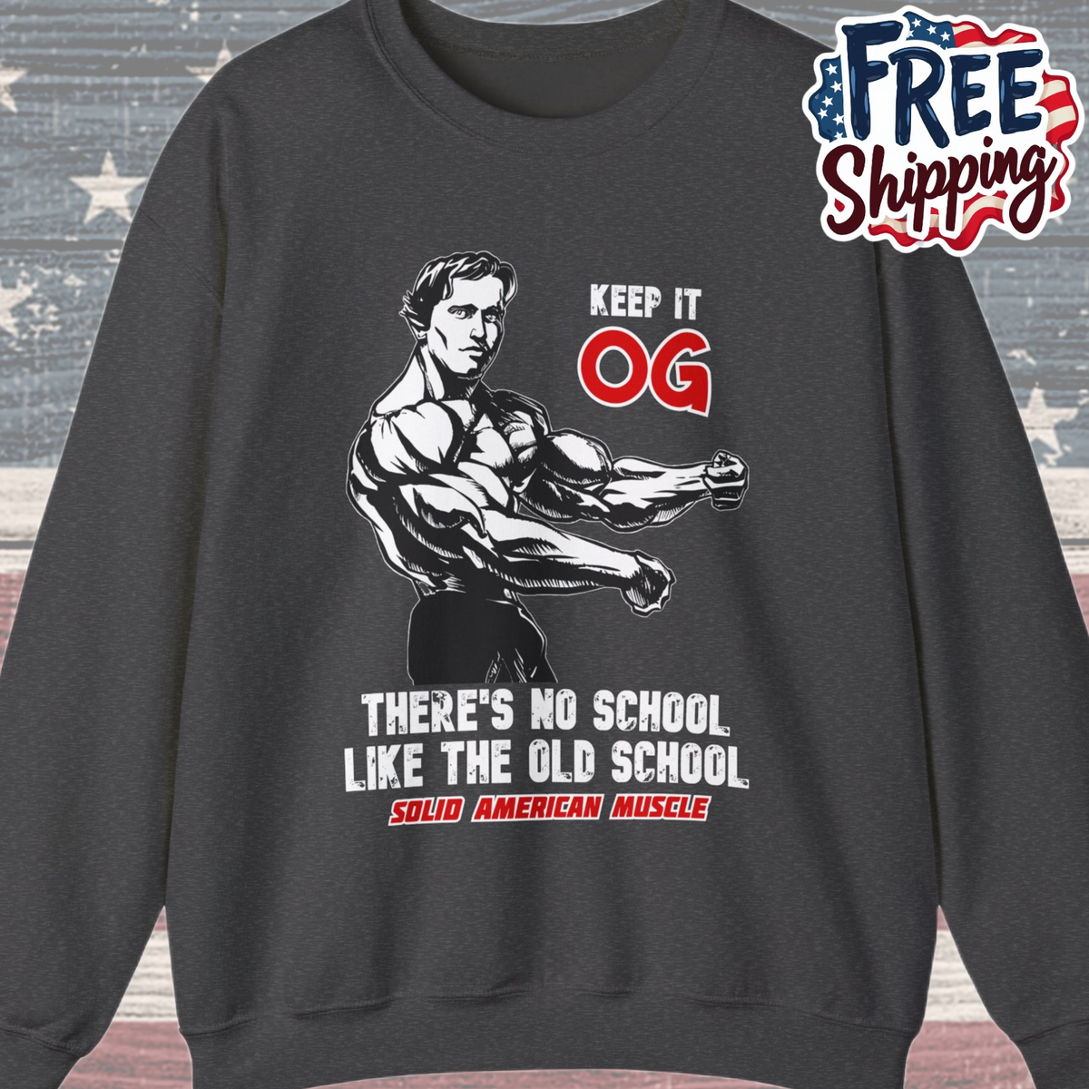 Solid American Muscle - Keep it OG - There's No School Like the Old School Sweatshirt