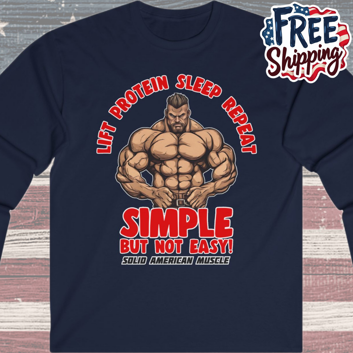 Solid American Muscle - Simple But Not Easy - Long Sleeve T-Shirt