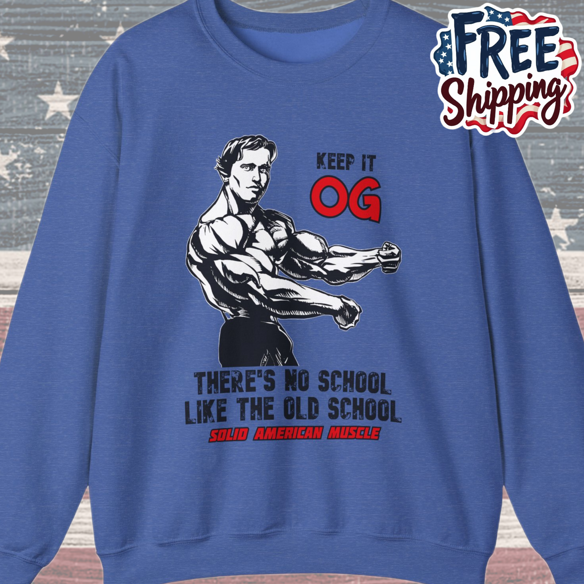 Solid American Muscle - Keep it OG - There's No School Like the Old School Sweatshirt
