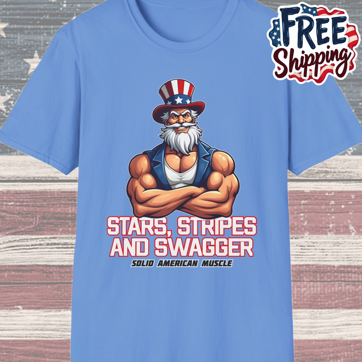 Solid American Muscle - Stars Stripes and Swagger - Muscular Uncle Sam - Patriotic Gym T-Shirt