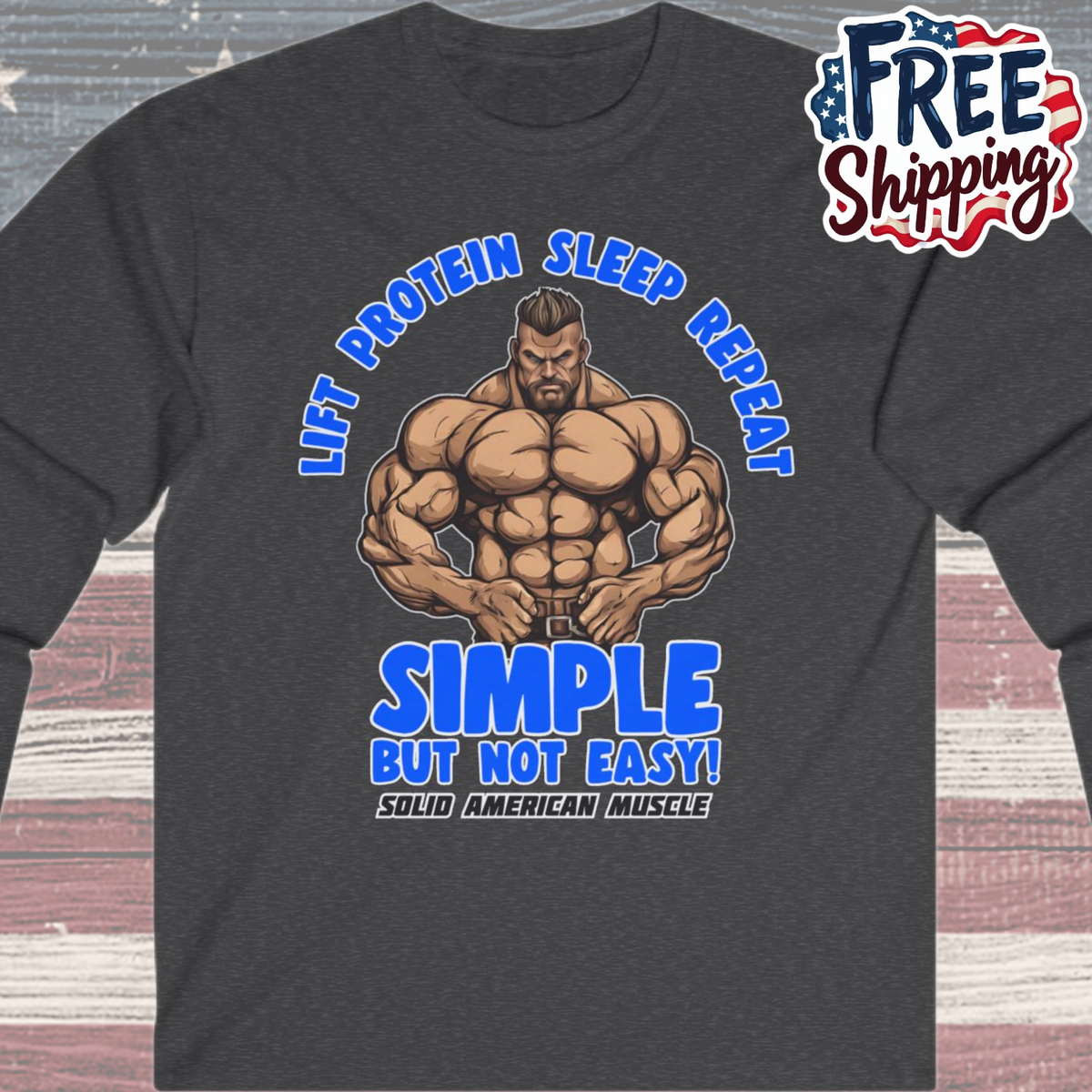 Solid American Muscle - Simple But Not Easy - Long Sleeve T-Shirt