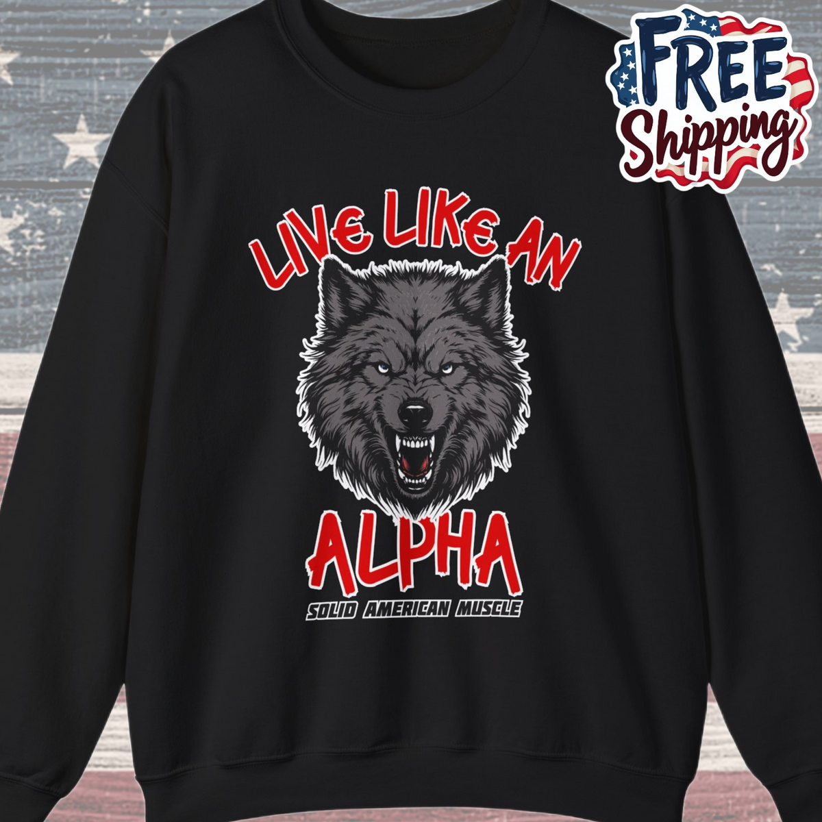 Solid American Muscle - Live Like an Alpha - Gray Wolf Sweatshirt