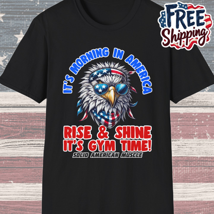 Solid American Muscle - It's Morning In America - Rise & Shine It's Gym Time! - USA Eagle T-Shirt