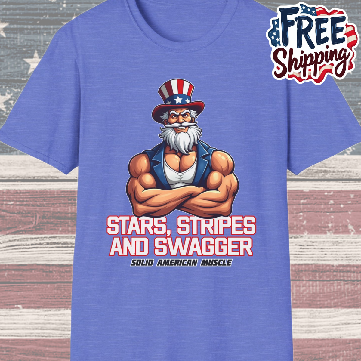 Solid American Muscle - Stars Stripes and Swagger - Muscular Uncle Sam - Patriotic Gym T-Shirt