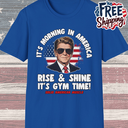 Solid American Muscle - Rise & Shine It's Gym Time - It's Morning in America - Ronald Reagan Patriotic Gym T-Shirt