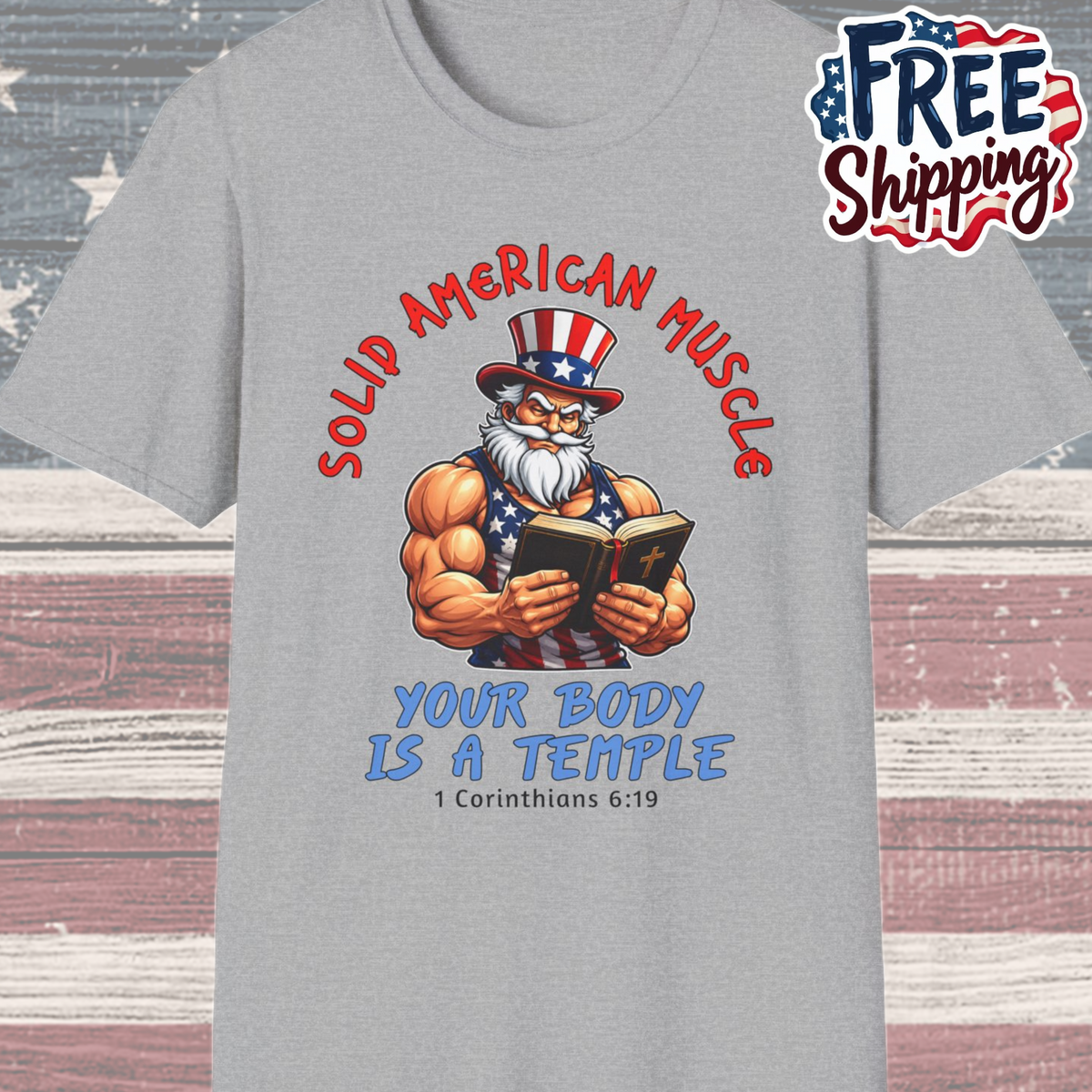 Solid American Muscle - Your Body is a Temple - Christian 1 Corinthians 6:19 - Muscular Uncle Sam Gym T-Shirt
