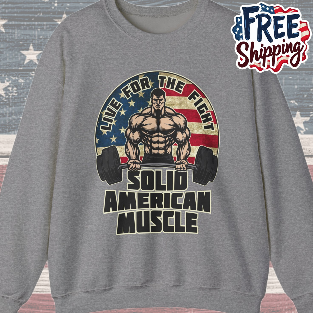 Solid American Muscle -Live for the Fight - Rustic Logo Sweatshirt