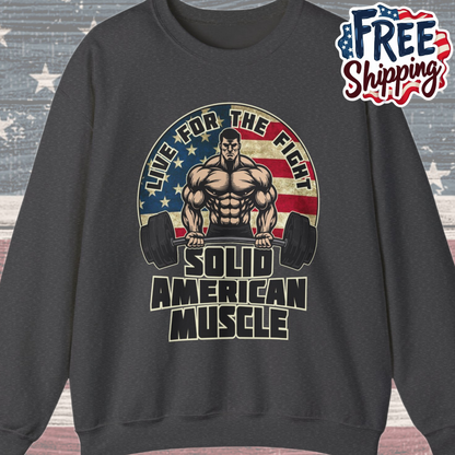 Solid American Muscle -Live for the Fight - Rustic Logo Sweatshirt