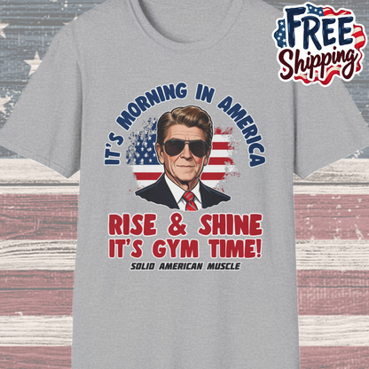 Solid American Muscle - Rise & Shine It's Gym Time - It's Morning in America - Ronald Reagan Patriotic Gym T-Shirt