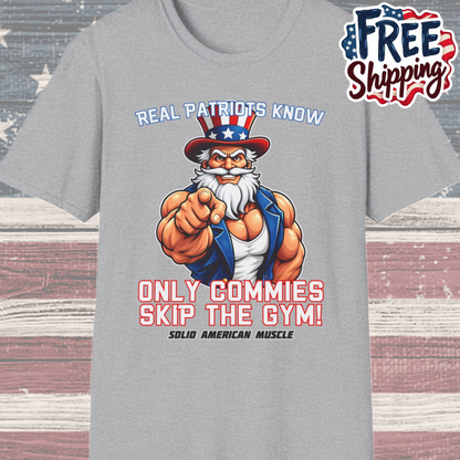Solid American Muscle - Real Patriots Know - Only Commies Skip the Gym! - Muscular Uncle Sam T-Shirt