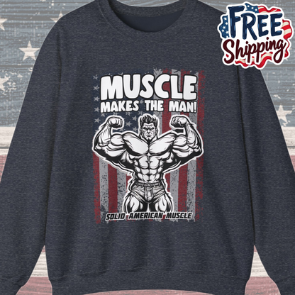Solid American Muscle - Muscle Makes The Man - USA Flag Sweatshirt