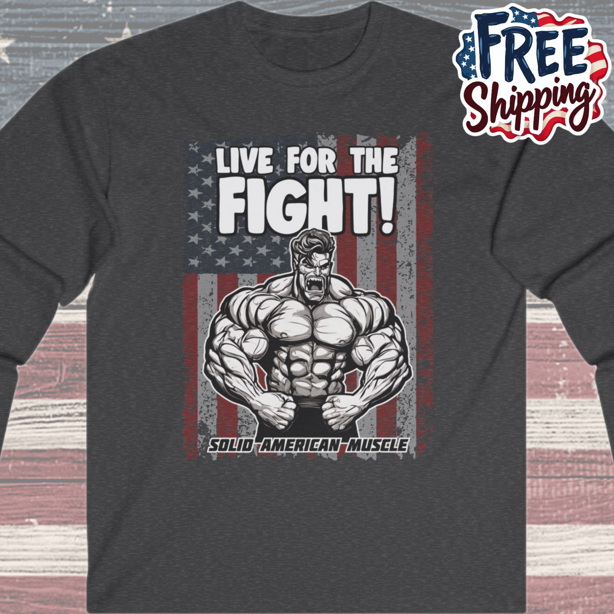 Solid American Muscle - Live For The Fight - USA Flag - Long Sleeve T-Shirt