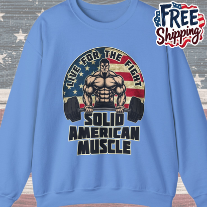 Solid American Muscle -Live for the Fight - Rustic Logo Sweatshirt