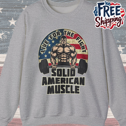 Solid American Muscle -Live for the Fight - Rustic Logo Sweatshirt