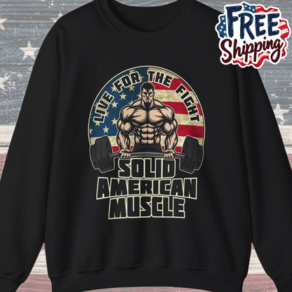 Solid American Muscle -Live for the Fight - Rustic Logo Sweatshirt