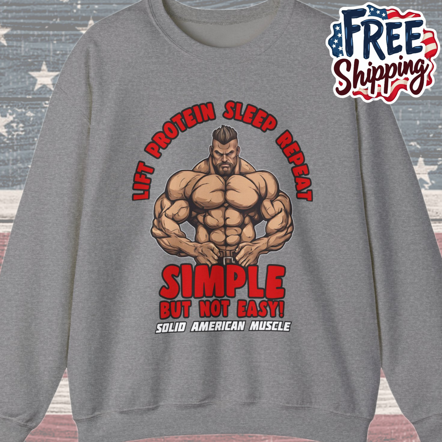 Solid American Muscle - Simple But Not Easy Sweatshirt