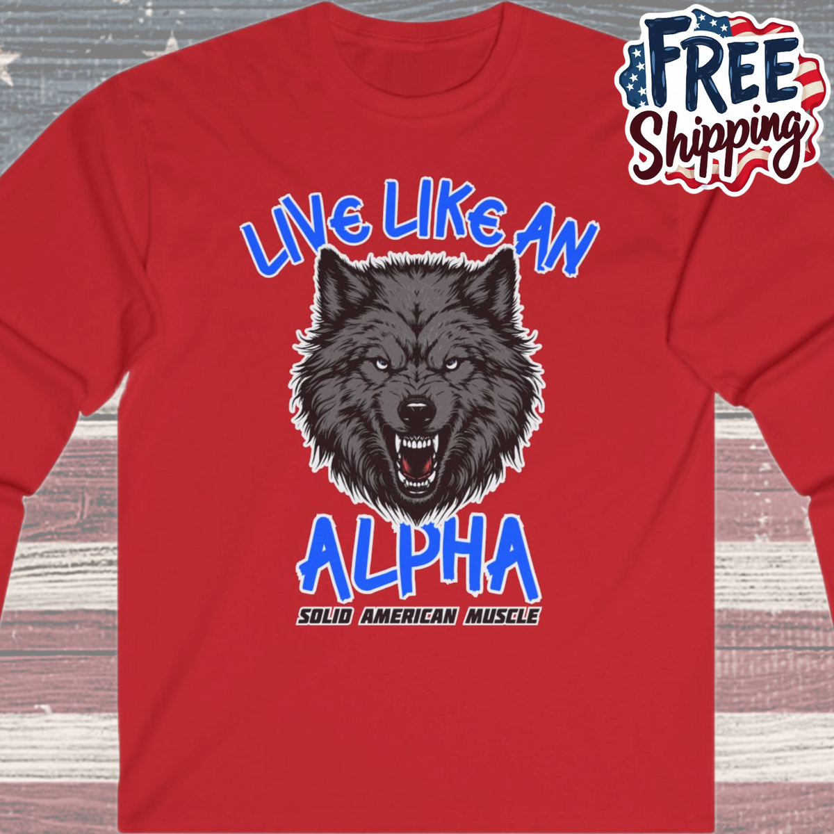 Solid American Muscle - Live Like an Alpha - Gray Wolf Long Sleeve T-Shirt