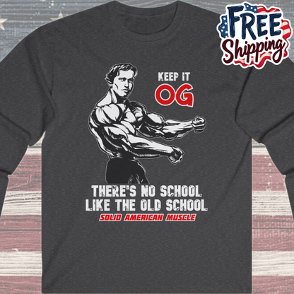 Solid American Muscle - Keep It OG - There's No School Like the Old School Long Sleeve Tee