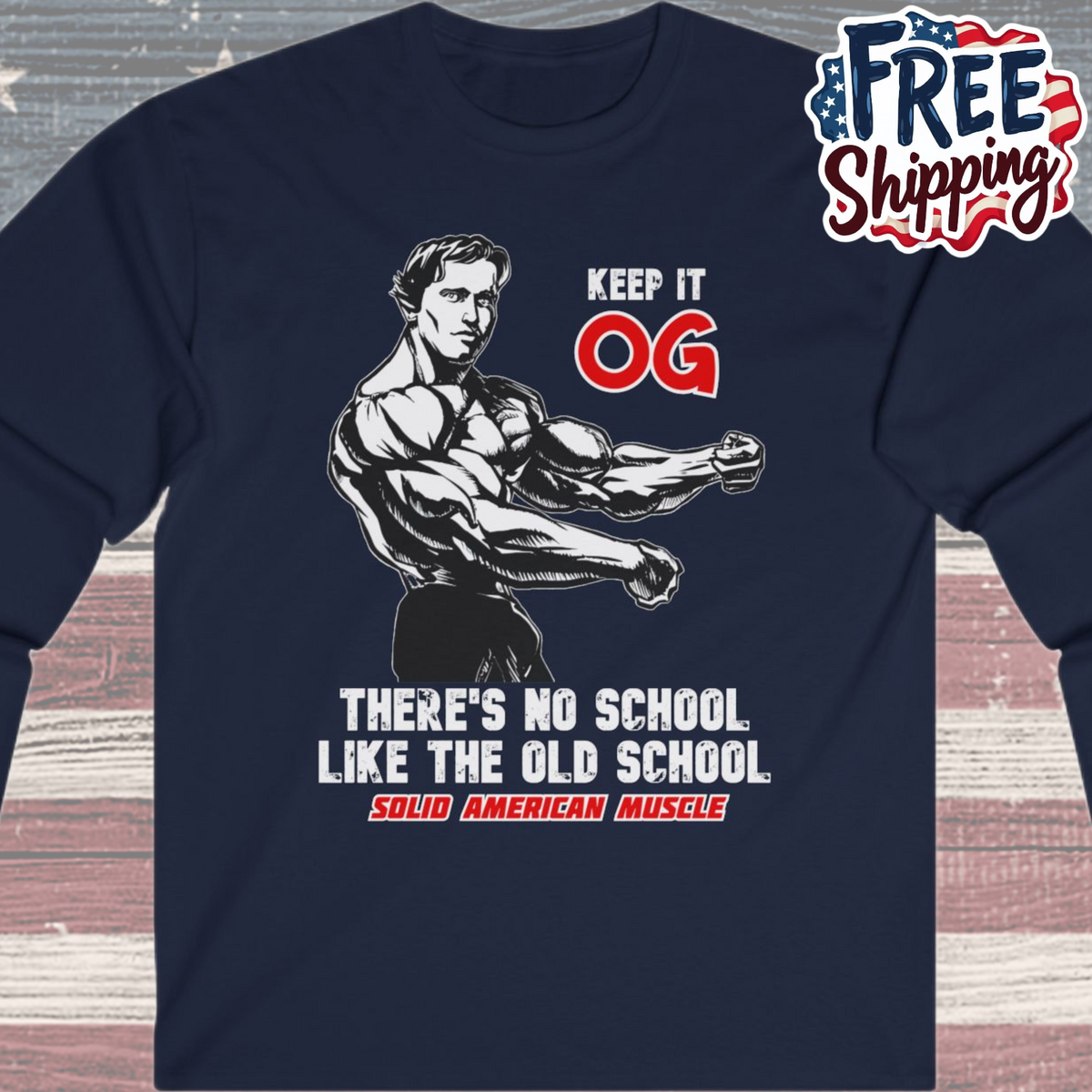 Solid American Muscle - Keep It OG - There's No School Like the Old School Long Sleeve Tee
