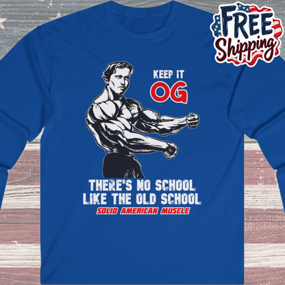 Solid American Muscle - Keep It OG - There's No School Like the Old School Long Sleeve Tee
