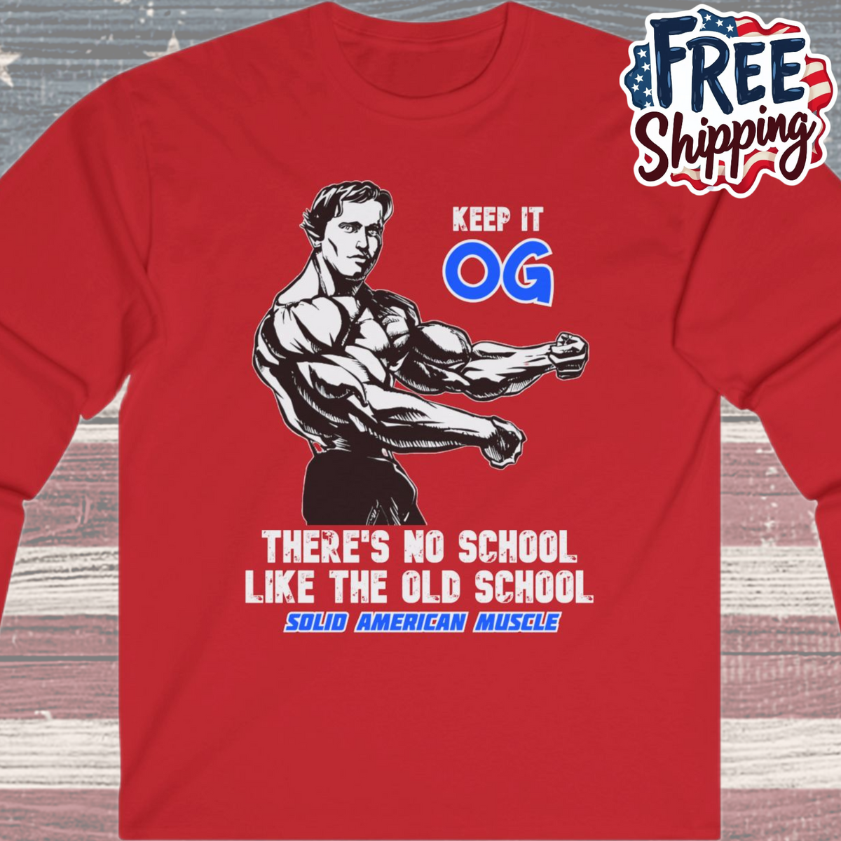 Solid American Muscle - Keep It OG - There's No School Like the Old School Long Sleeve Tee