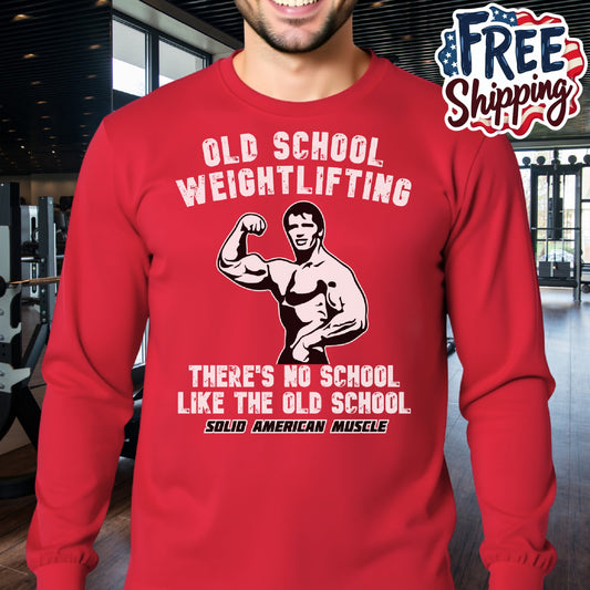 Solid American Muscle - Old School Weightlifting - There's No School Like the Old School Long Sleeve Tee