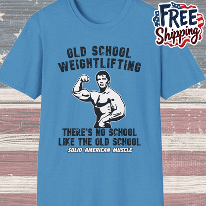 Solid American Muscle - Old School Weightlifting - There's No School Like The Old School - Vintage T-Shirt