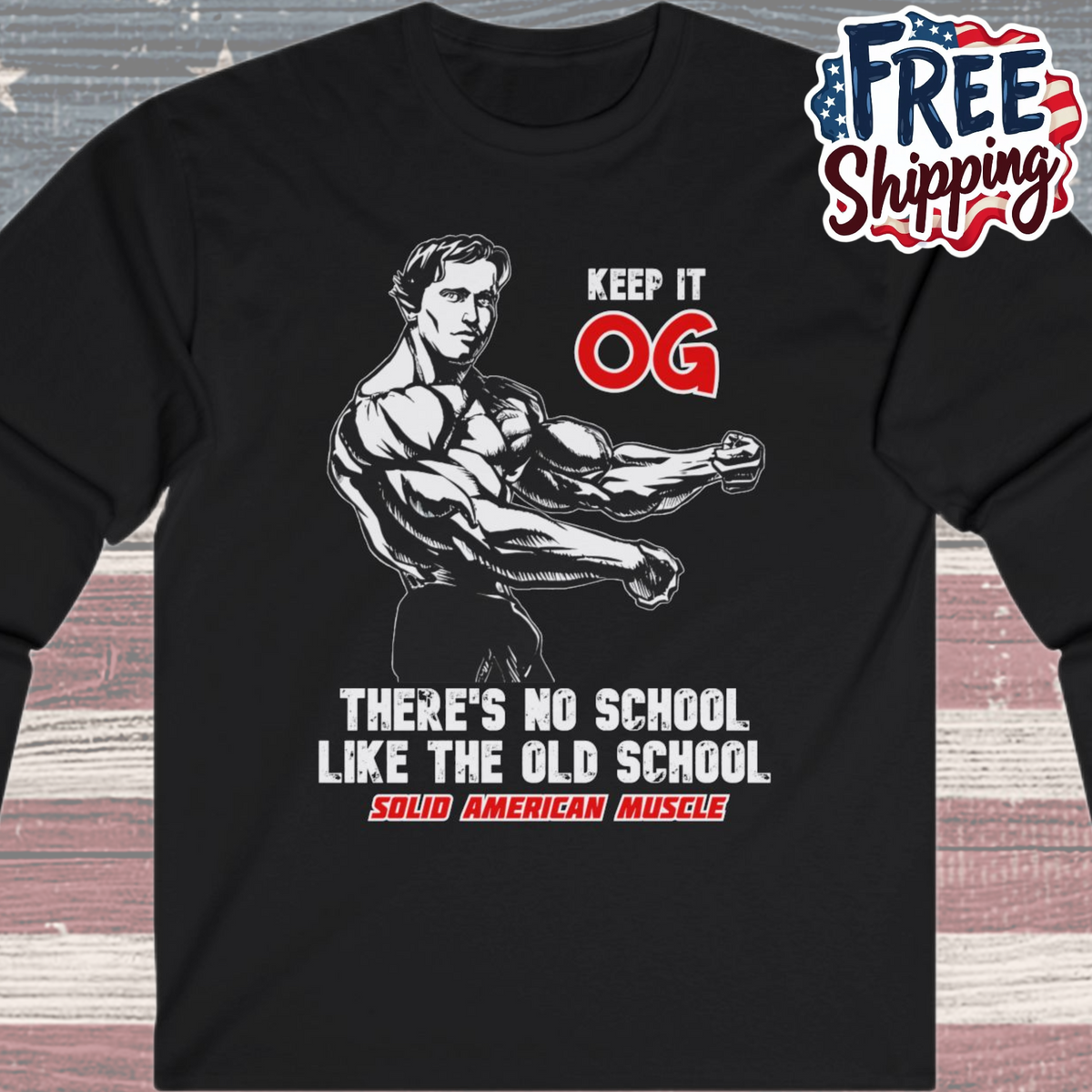 Solid American Muscle - Keep It OG - There's No School Like the Old School Long Sleeve Tee