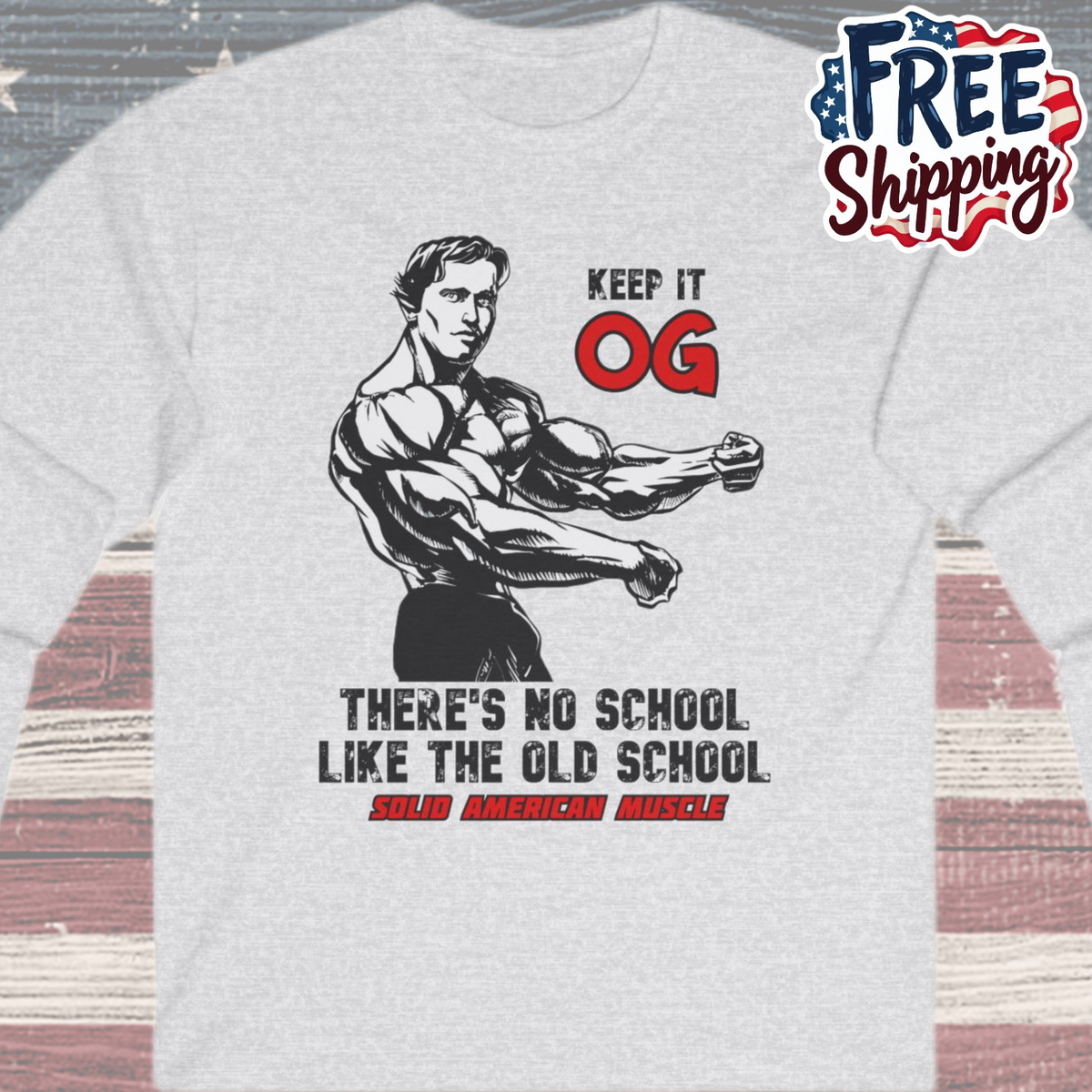 Solid American Muscle - Keep It OG - There's No School Like the Old School Long Sleeve Tee