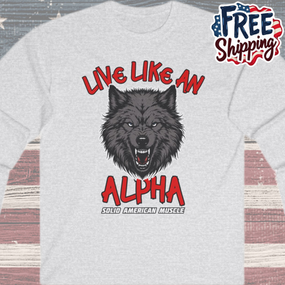 Solid American Muscle - Live Like an Alpha - Gray Wolf Long Sleeve T-Shirt