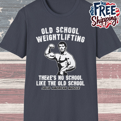 Solid American Muscle - Old School Weightlifting - There's No School Like The Old School - Vintage T-Shirt