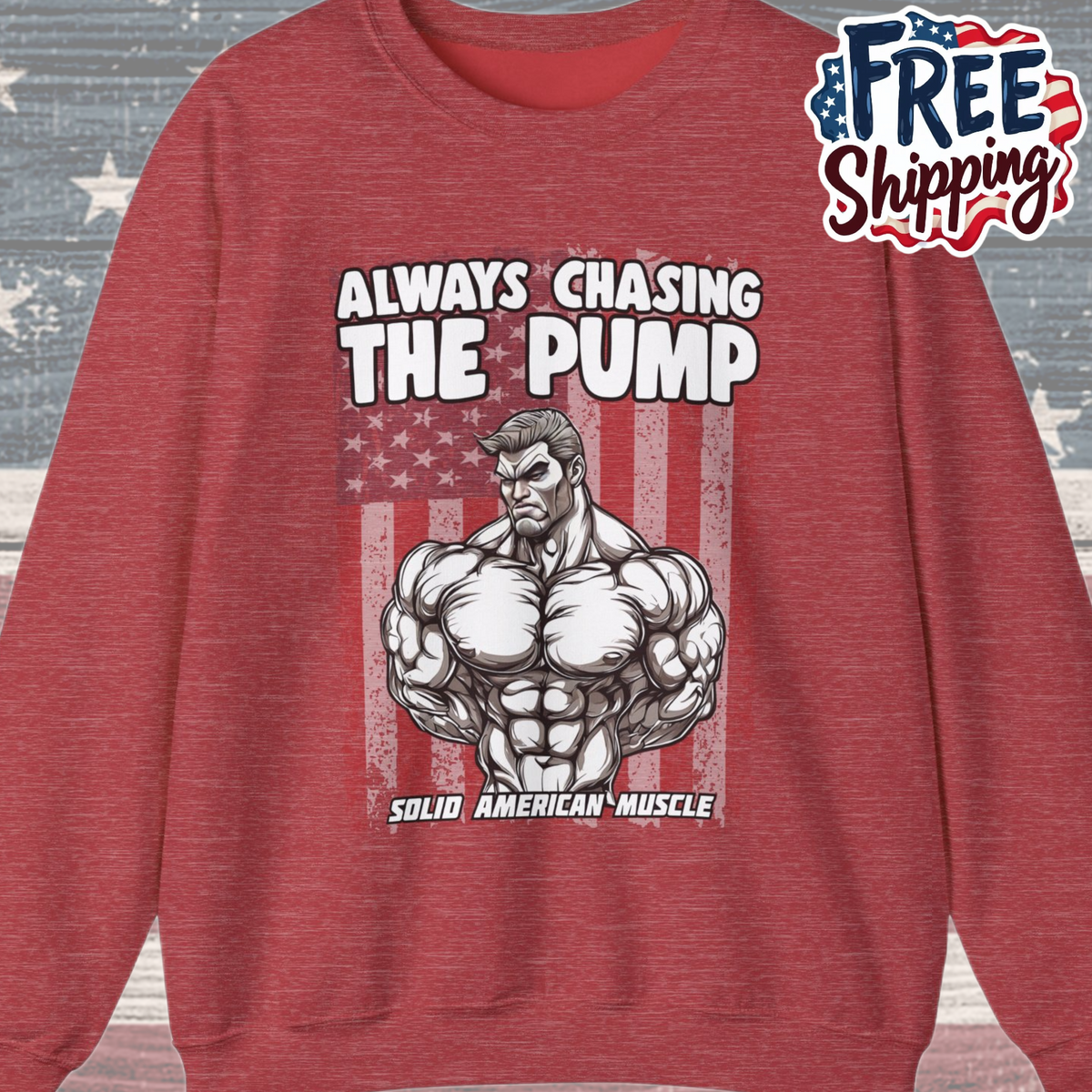 Solid American Muscle - Always Chasing The Pump - USA Flag Sweatshirt