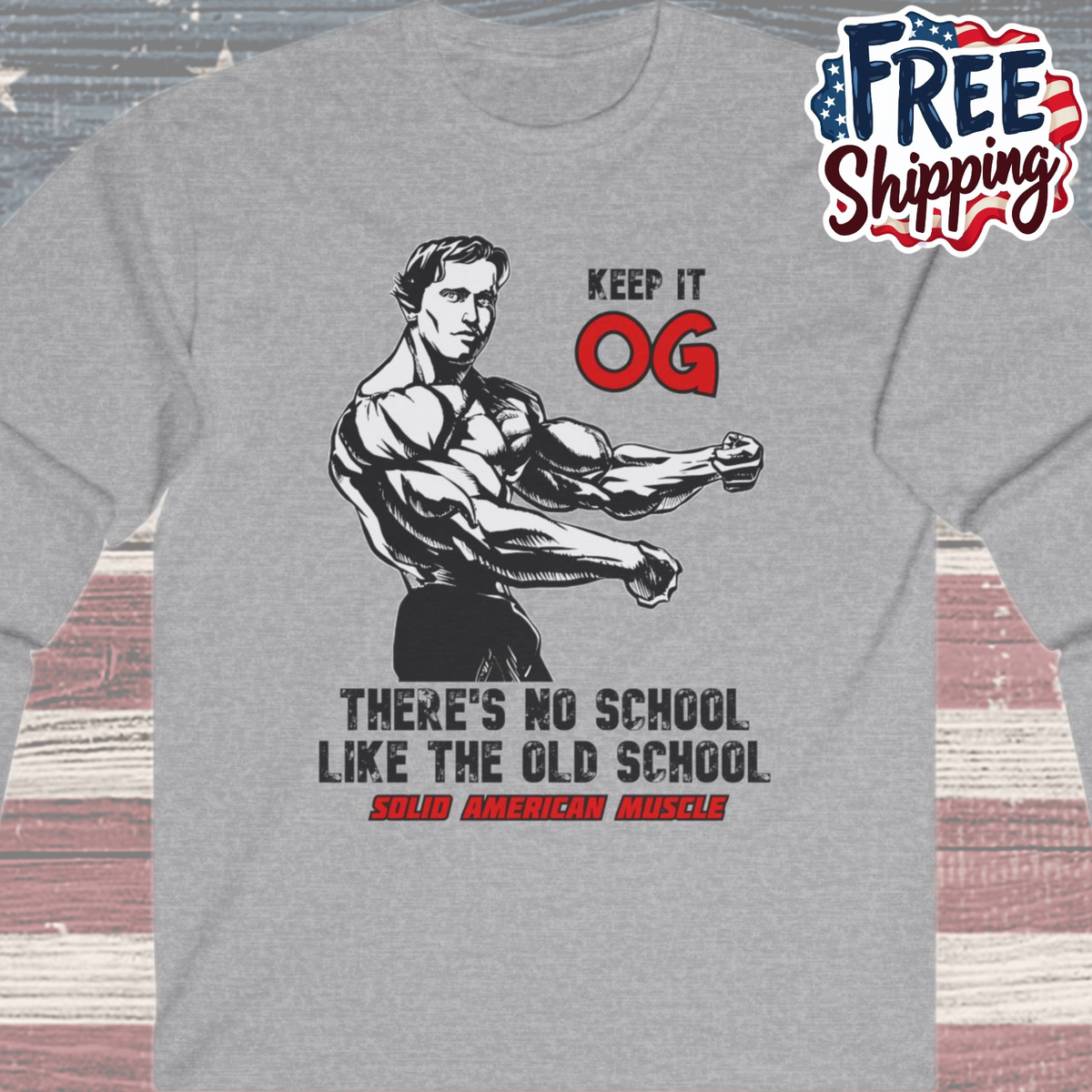 Solid American Muscle - Keep It OG - There's No School Like the Old School Long Sleeve Tee