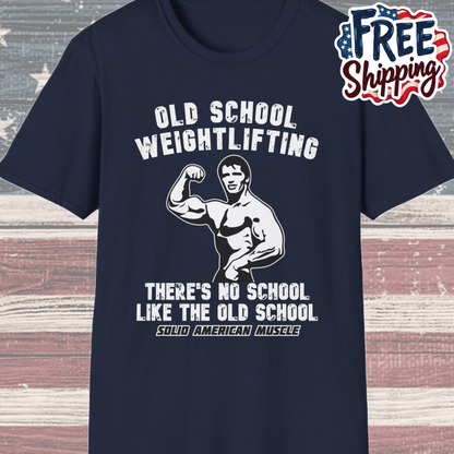 Solid American Muscle - Old School Weightlifting - There's No School Like The Old School - Vintage T-Shirt