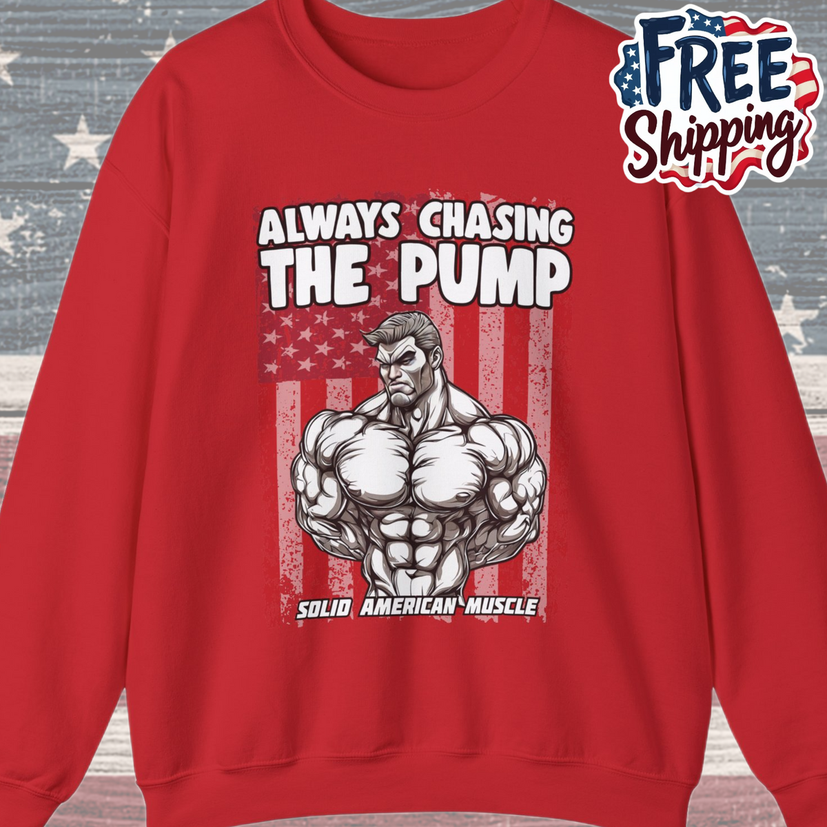 Solid American Muscle - Always Chasing The Pump - USA Flag Sweatshirt