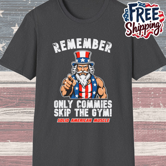 Solid American Muscle - Only Commies Skip the Gym! - Uncle Sam T-Shirt