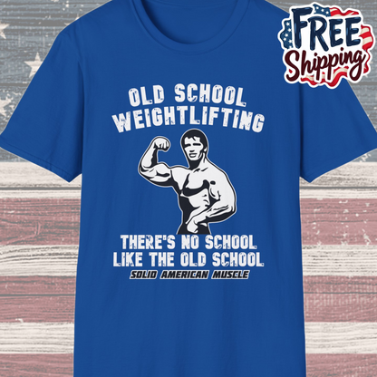Solid American Muscle - Old School Weightlifting - There's No School Like The Old School - Vintage T-Shirt