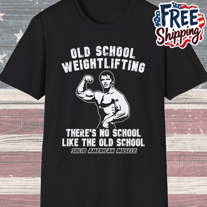 Solid American Muscle - Old School Weightlifting - There's No School Like The Old School - Vintage T-Shirt
