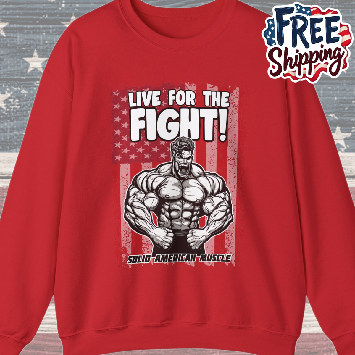 Solid American Muscle - Live For The Fight - USA Flag Sweatshirt