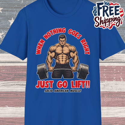 Solid American Muscle - When Nothing Goes Right Go Lift - Man Lifter - T-Shirt