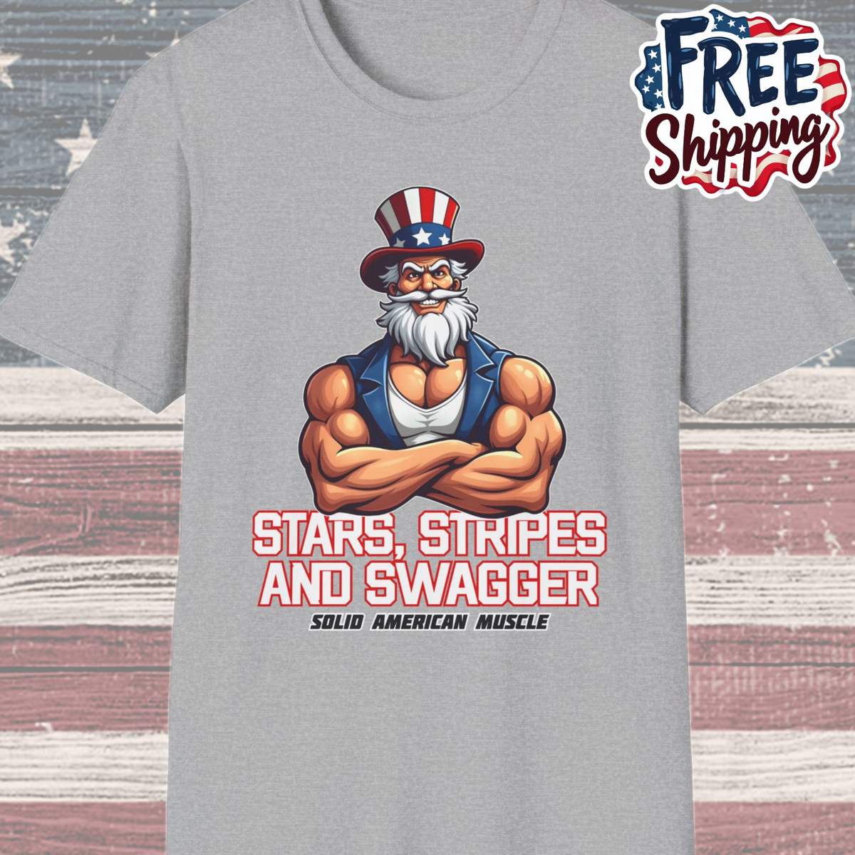 Solid American Muscle - Stars Stripes and Swagger - Muscular Uncle Sam - Patriotic Gym T-Shirt