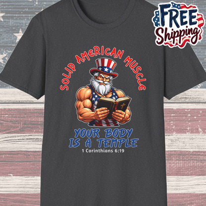 Solid American Muscle - Your Body is a Temple - Christian 1 Corinthians 6:19 - Muscular Uncle Sam Gym T-Shirt