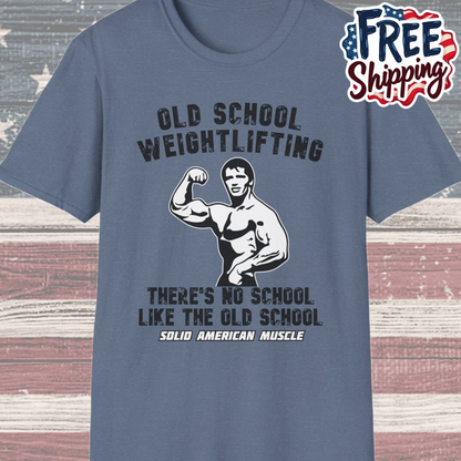 Solid American Muscle - Old School Weightlifting - There's No School Like The Old School - Vintage T-Shirt