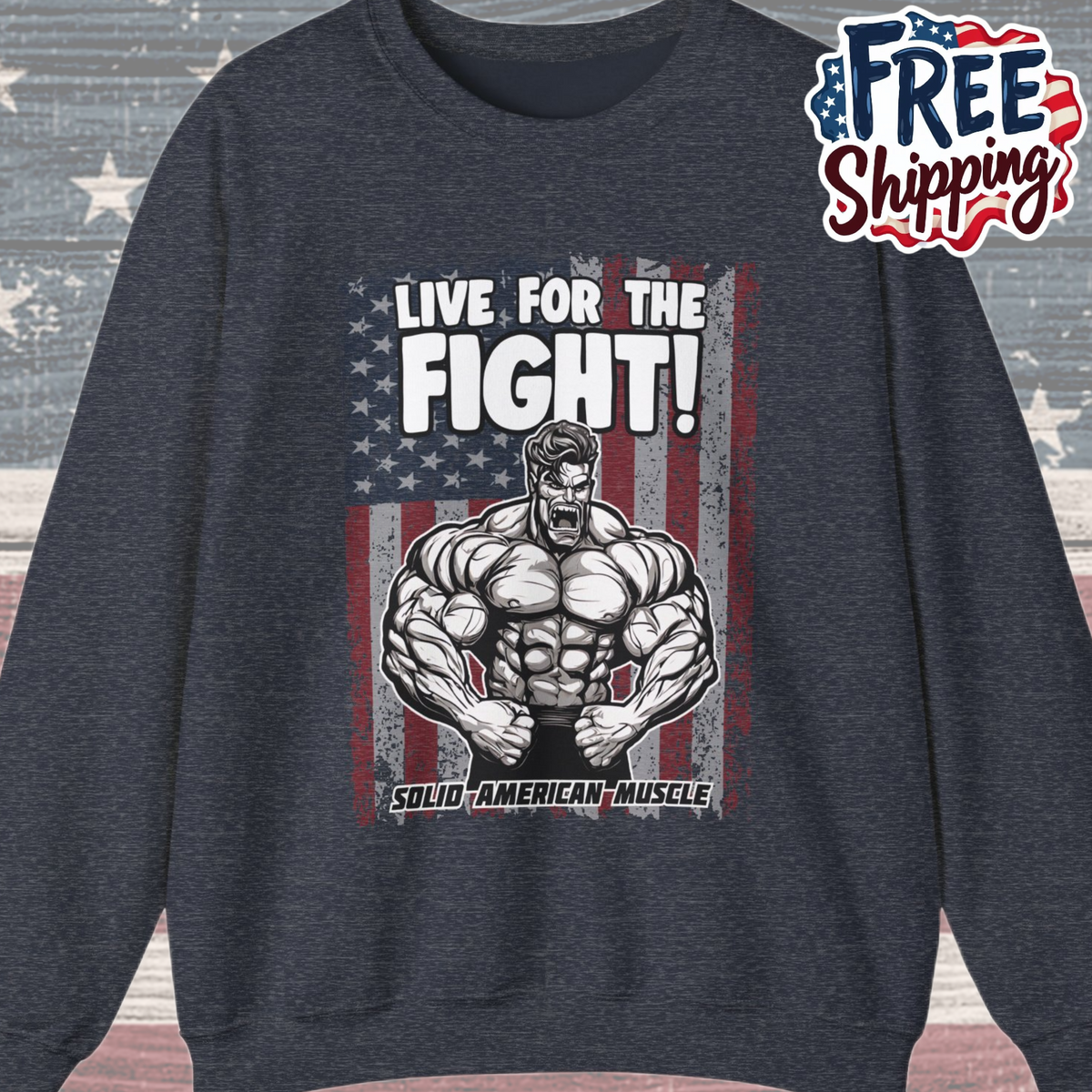 Solid American Muscle - Live For The Fight - USA Flag Sweatshirt