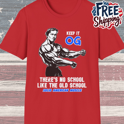 Solid American Muscle - Keep it OG - There's No School Like the Old School T-Shirt