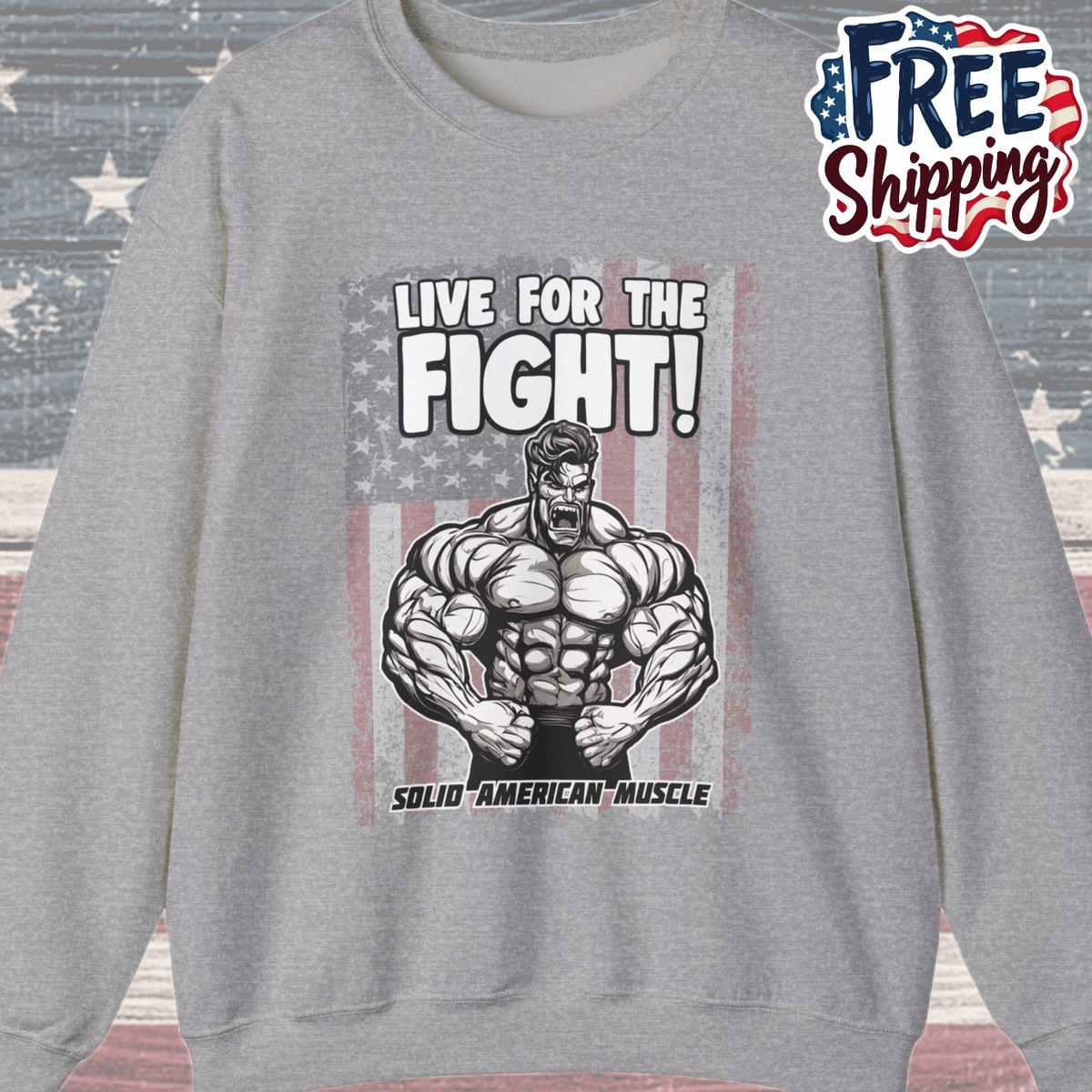 Solid American Muscle - Live For The Fight - USA Flag Sweatshirt