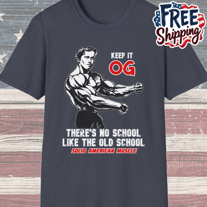 Solid American Muscle - Keep it OG - There's No School Like the Old School T-Shirt